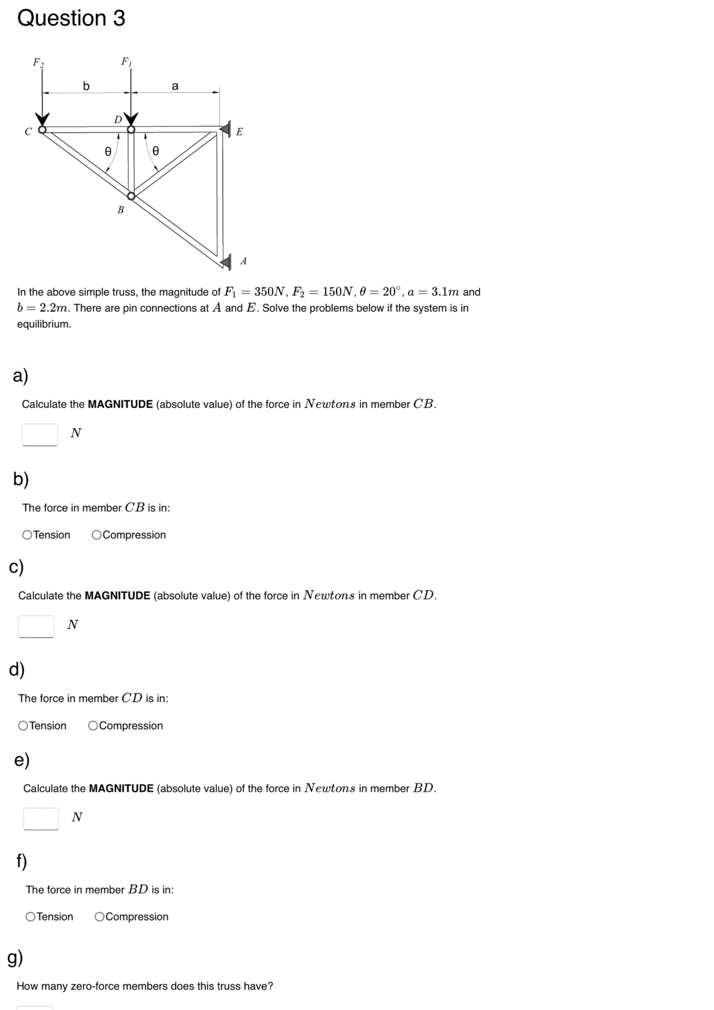 Question 3 In the above simple truss, the