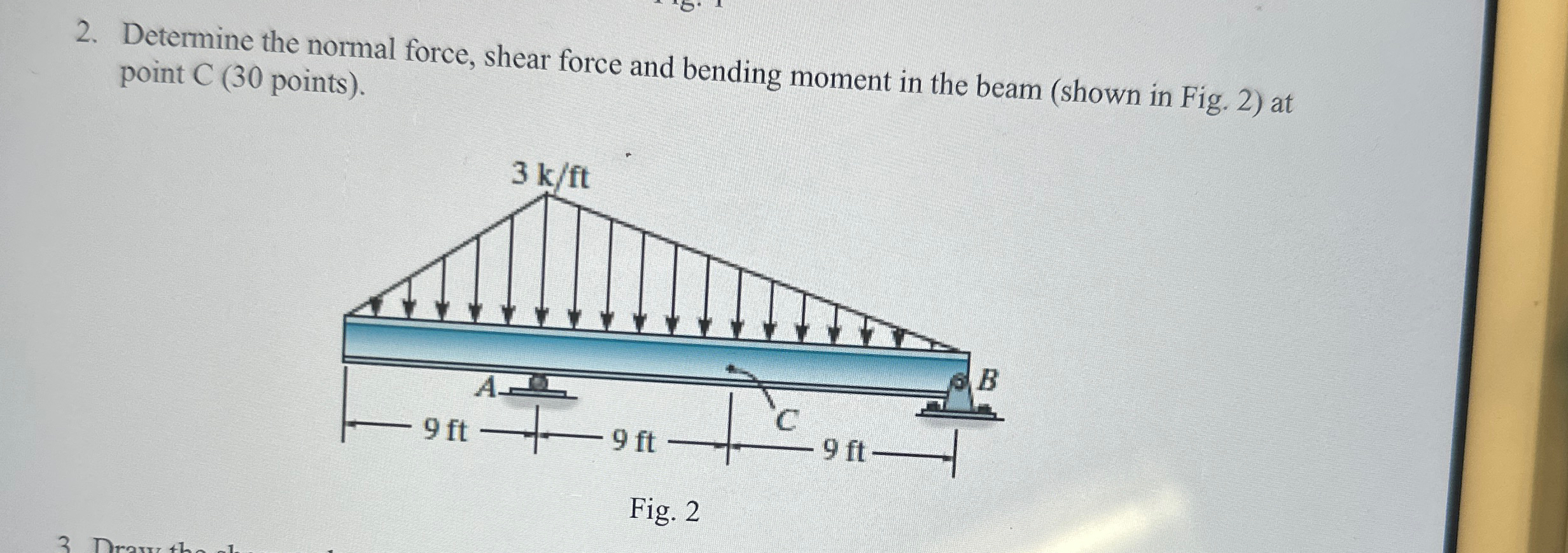 Determine the normal force, shear force and