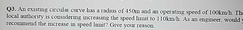 Q 3 . An existing circular curve has a radius of