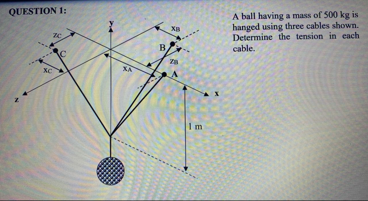 QUESTION 1 : A ball having a mass of 5 0 0 k g is