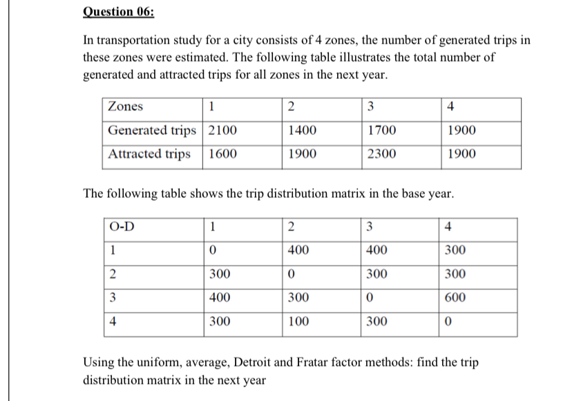 Question 0 6 : In transportation study for a city