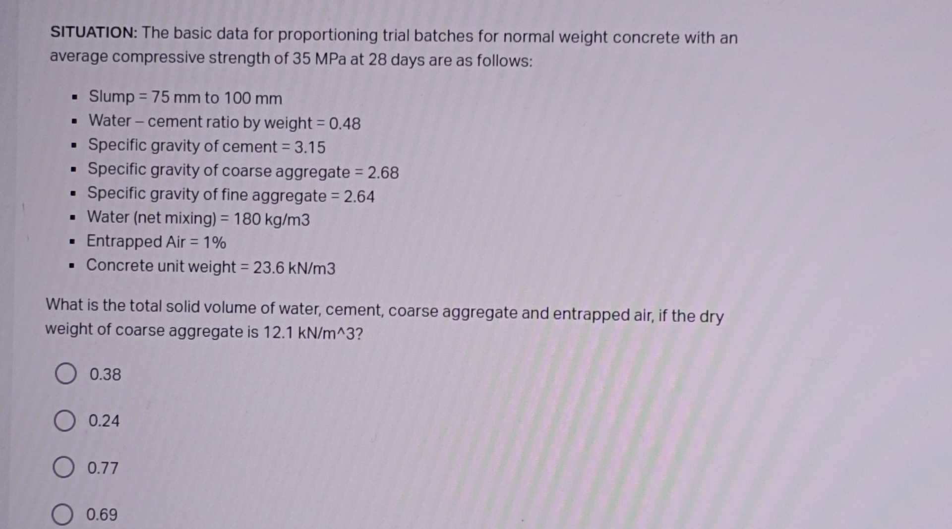 SITUATION: The basic data for proportioning trial