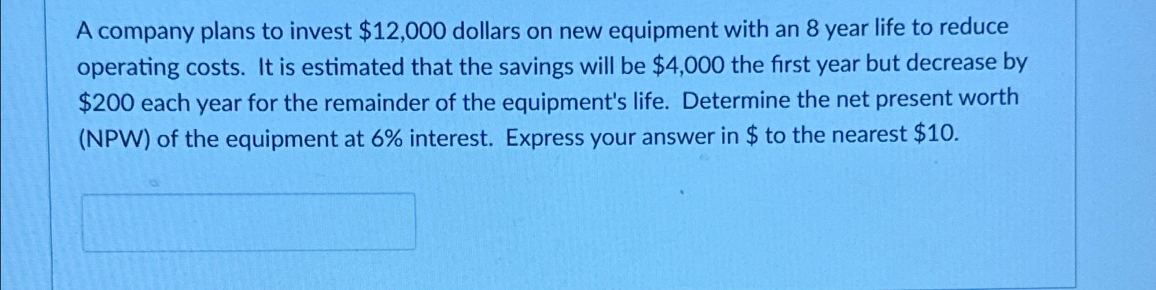 A company plans to invest $ 1 2 , 0 0 0 dollars