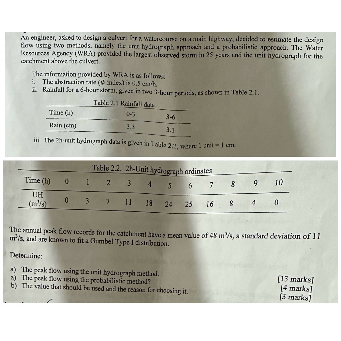 An engineer, asked to design a culvert for a