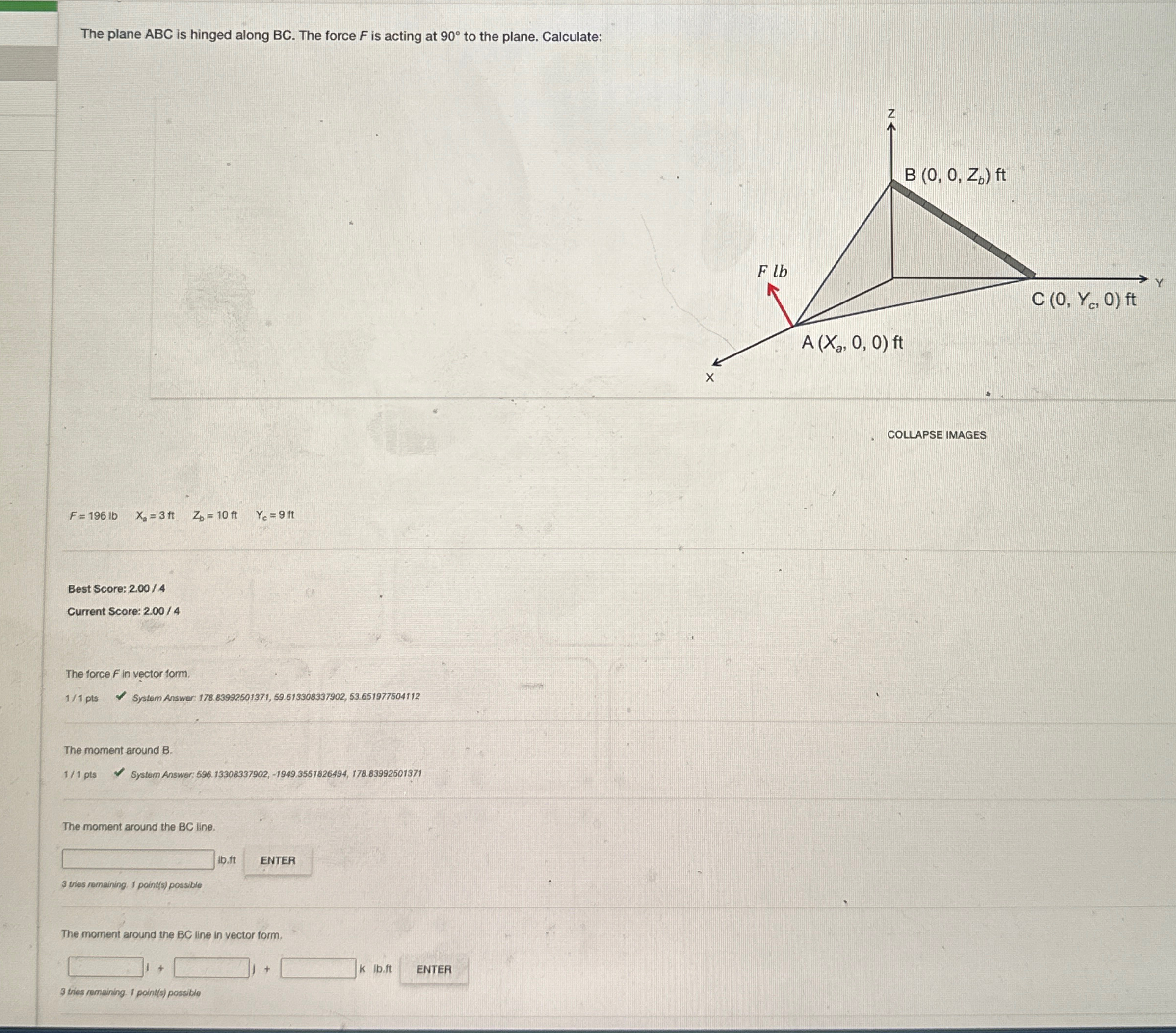 The plane ABC is hinged along B C . The force F
