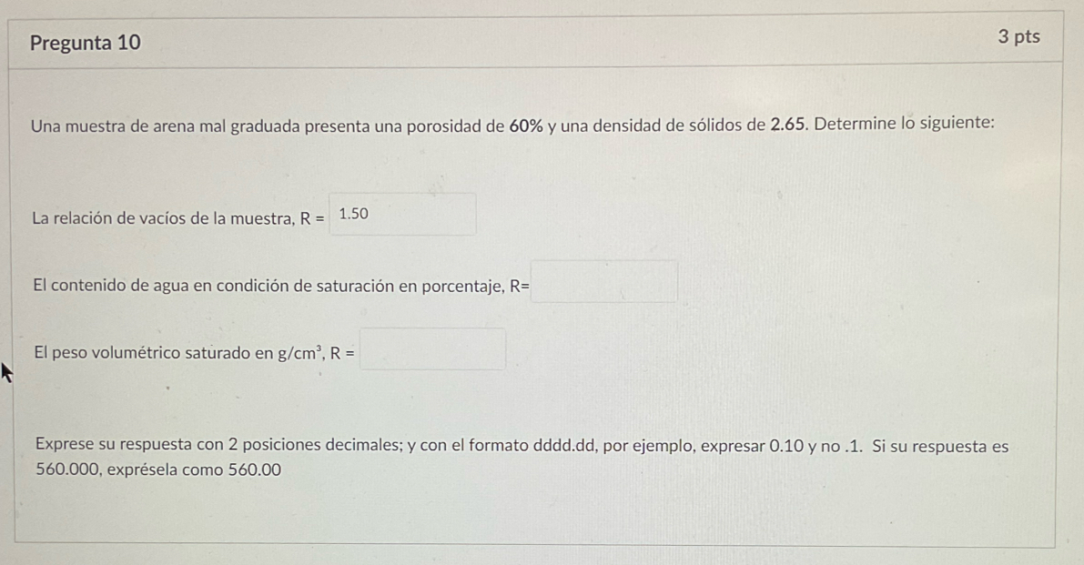 Pregunta 1 0 3 pts Una muestra de arena mal