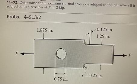 * 4 - 9 2 . Determine the maximum normal stress