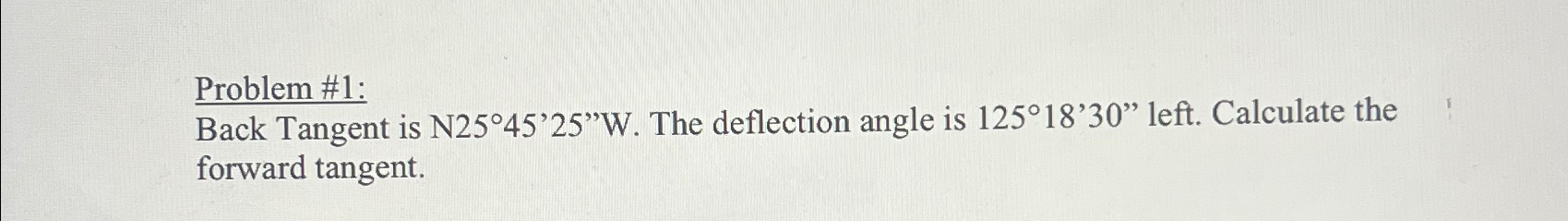 Problem # 1 : Back Tangent is N 2 5 4 5 ' 2 5 ' '
