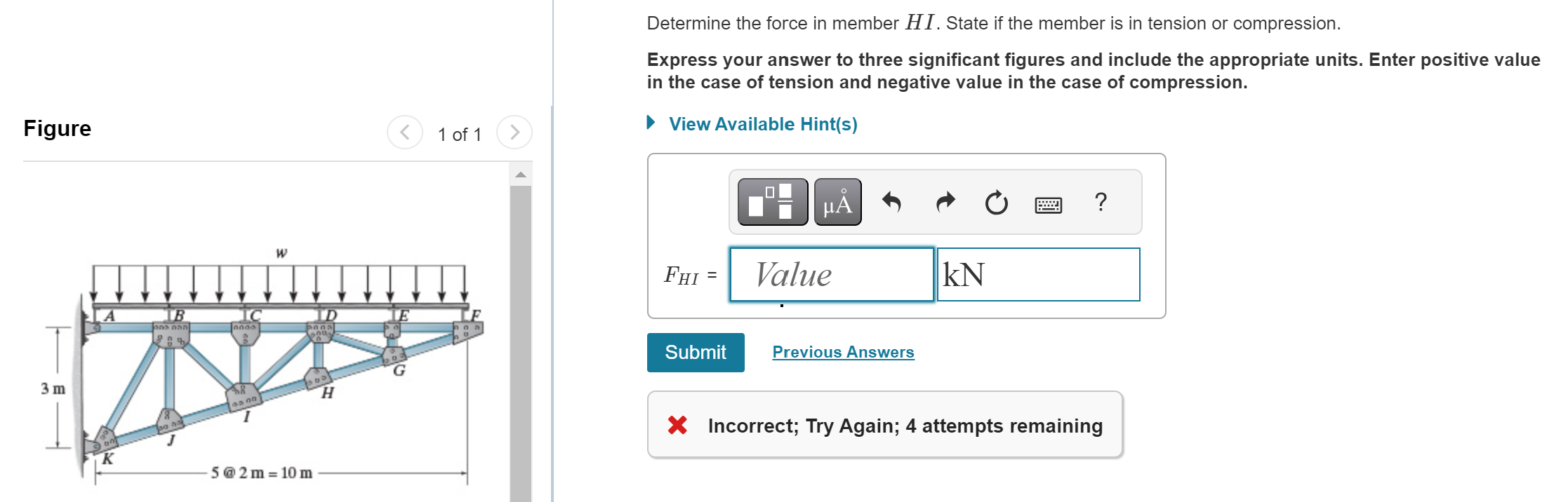 Determine the force in member H I . State if the