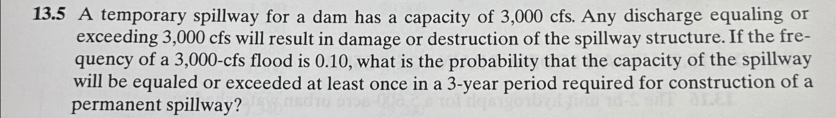 1 3 . 5 A temporary spillway for a dam has a