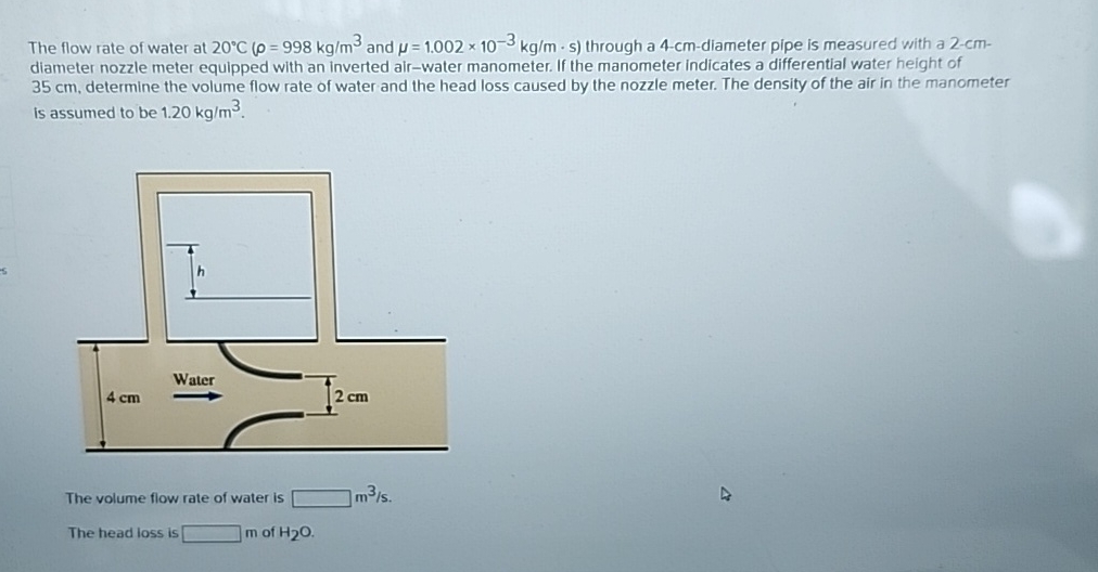 The flow rate of water at and ( : = 1 . 0 0 2 1 0