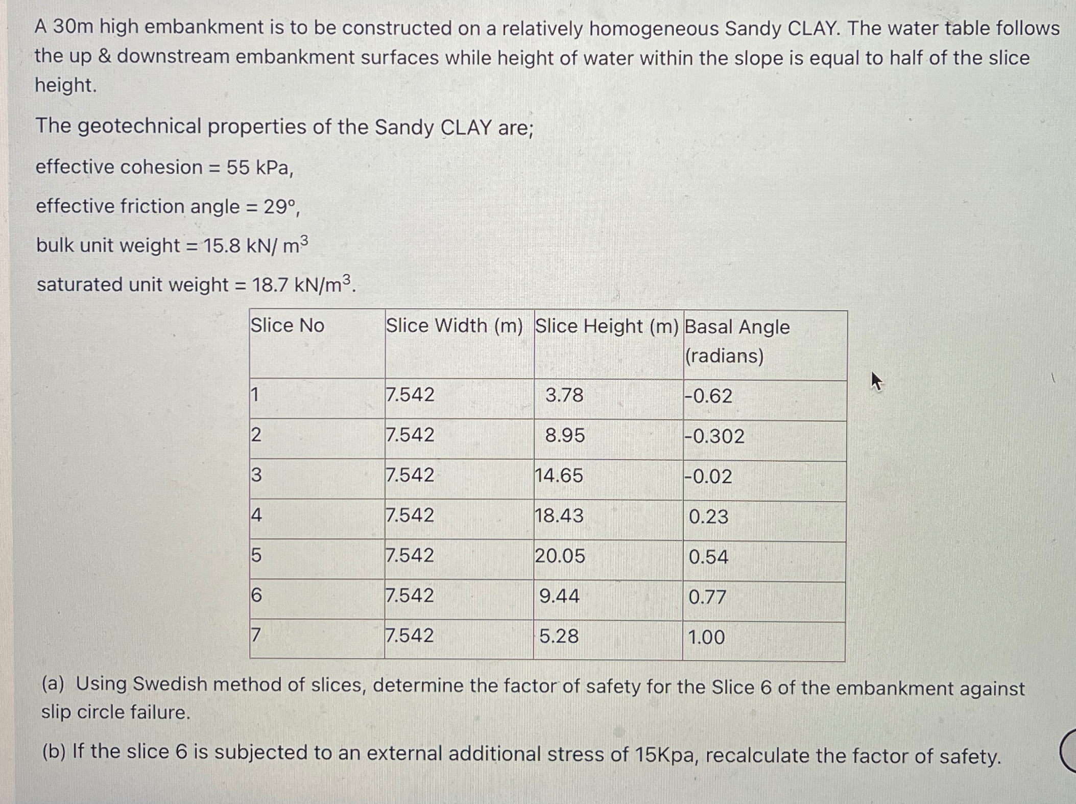 A 3 0 m high embankment is to be constructed on a