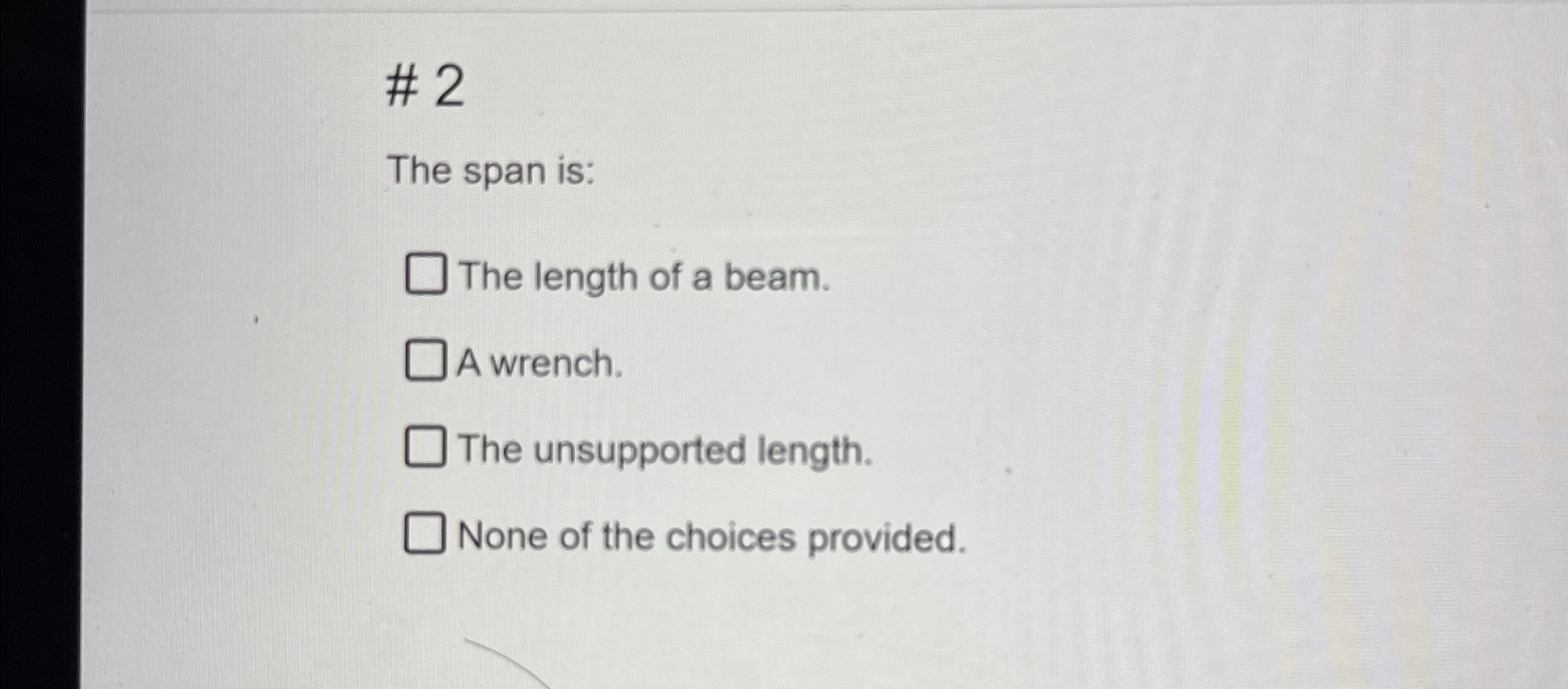 # 2 The span is: The length of a beam. A wrench.