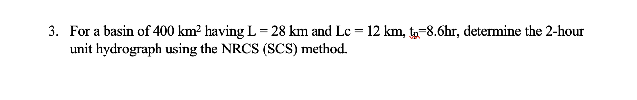 For a basin of 4 0 0 k m 2 having L = 2 8 k m and