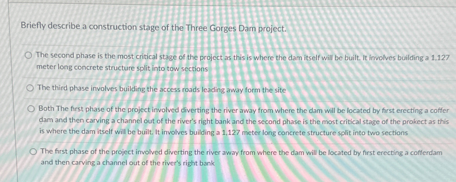 Briefly describe a construction stage of the