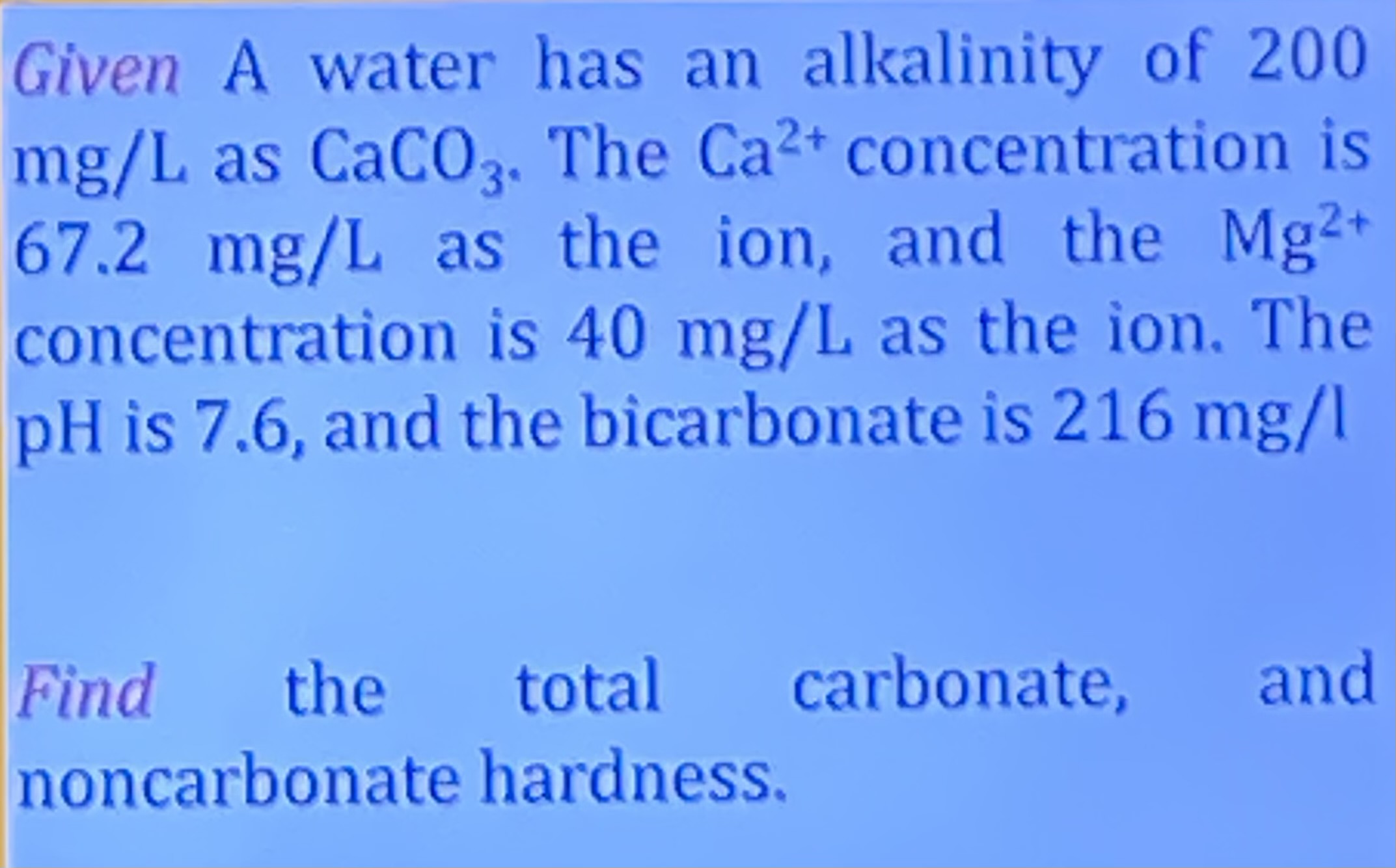 Given A water has an alkalinity of 2 0 0 m g L as