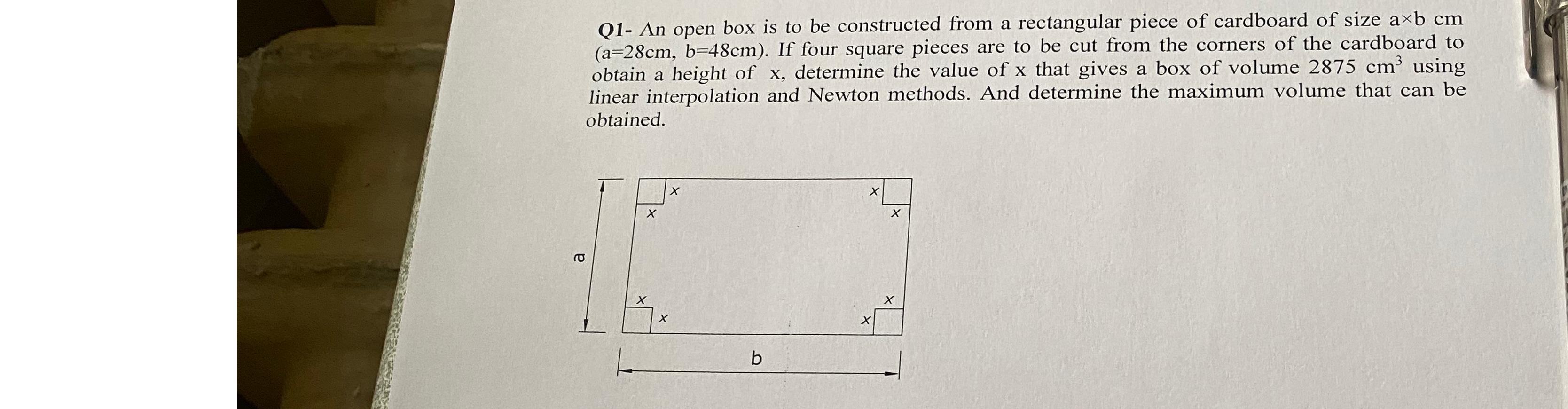 Q 1 - An open box is to be constructed from a