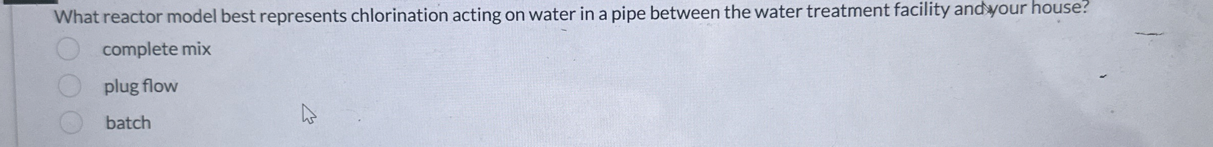 What reactor model best represents chlorination