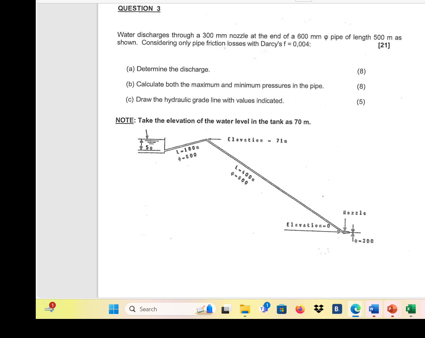 QUESTION 3 Water discharges through a 3 0 0 m m