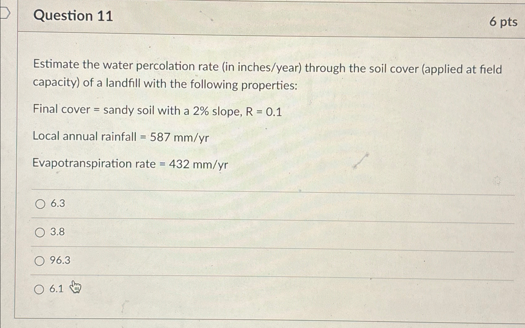 Question 1 1 6 pts Estimate the water percolation
