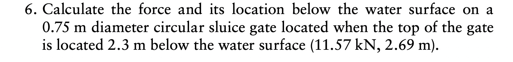 Calculate the force and its location below the
