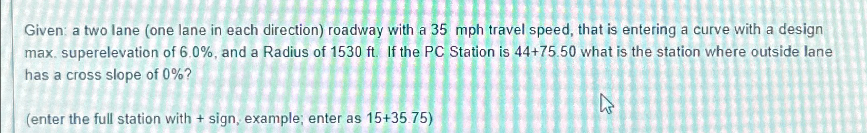 Given: a two lane ( one lane in each direction )
