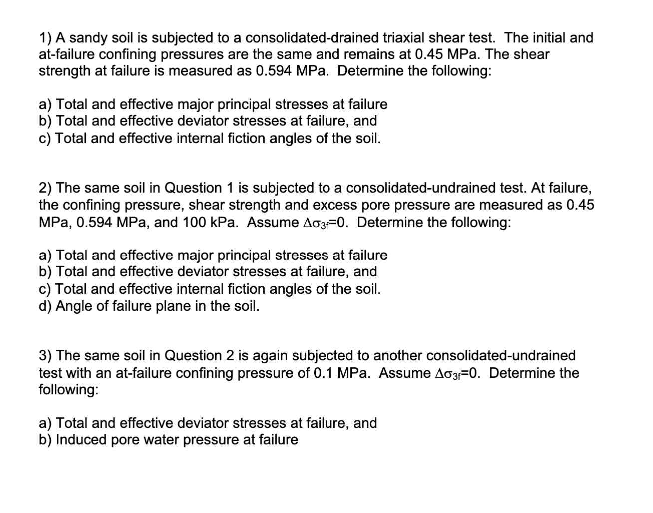 The same soil in Question 2 is again subjected to