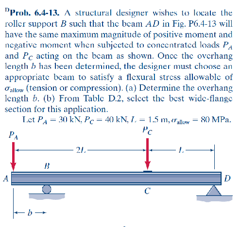 "Prob. 6 . 4 - 1 3 . A structural designer wishes