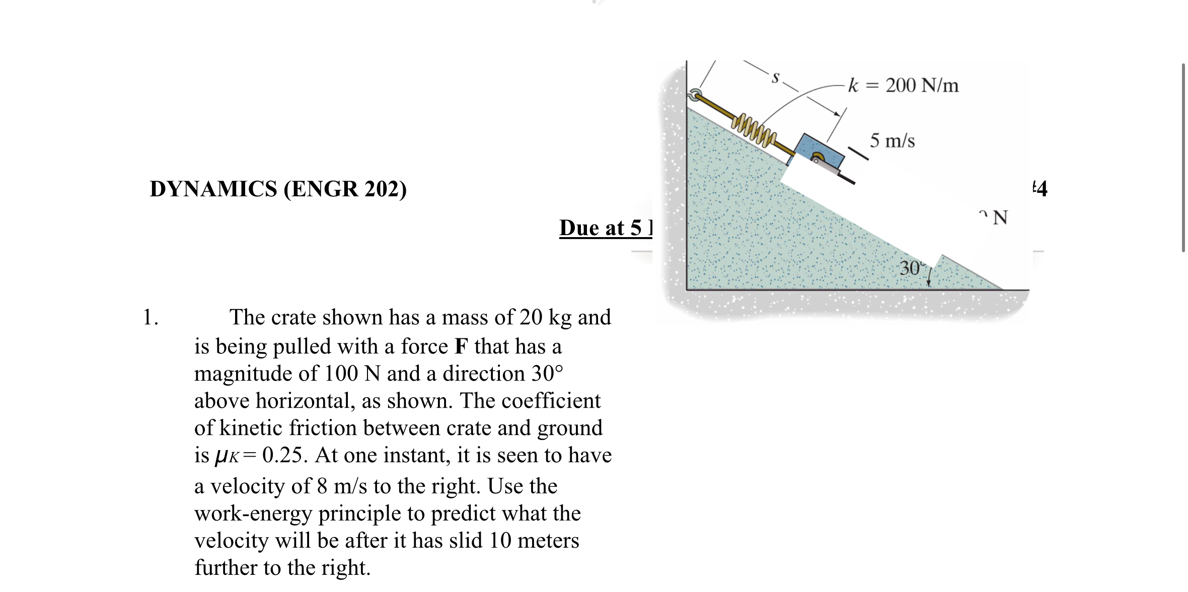 DYNAMICS ( ENGR 2 0 2 ) Due & The crate shown has