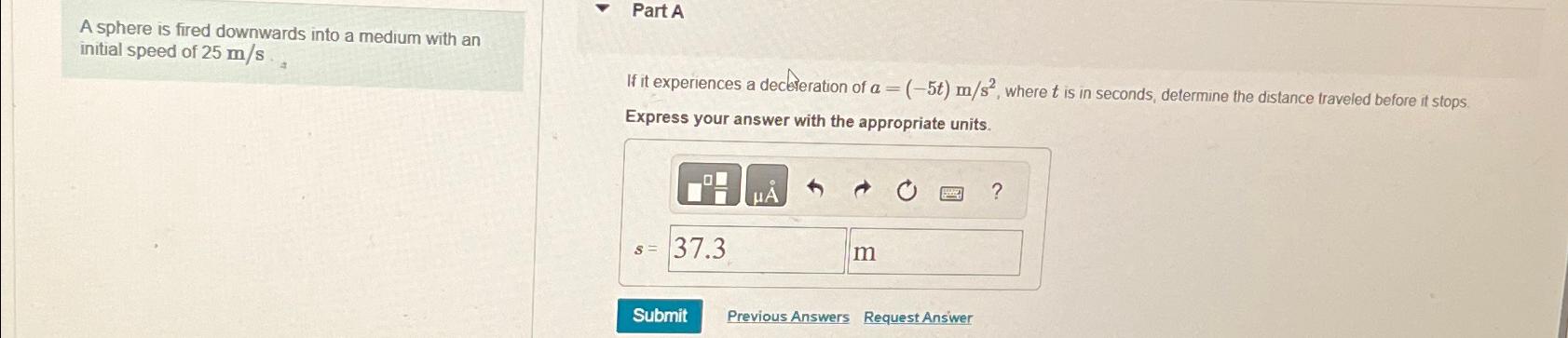A sphere is fired downwards into a medium with an