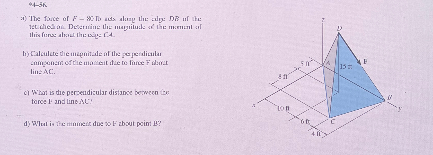 * * 4 - 5 6 . a ) The force of F = 8 0 l b acts