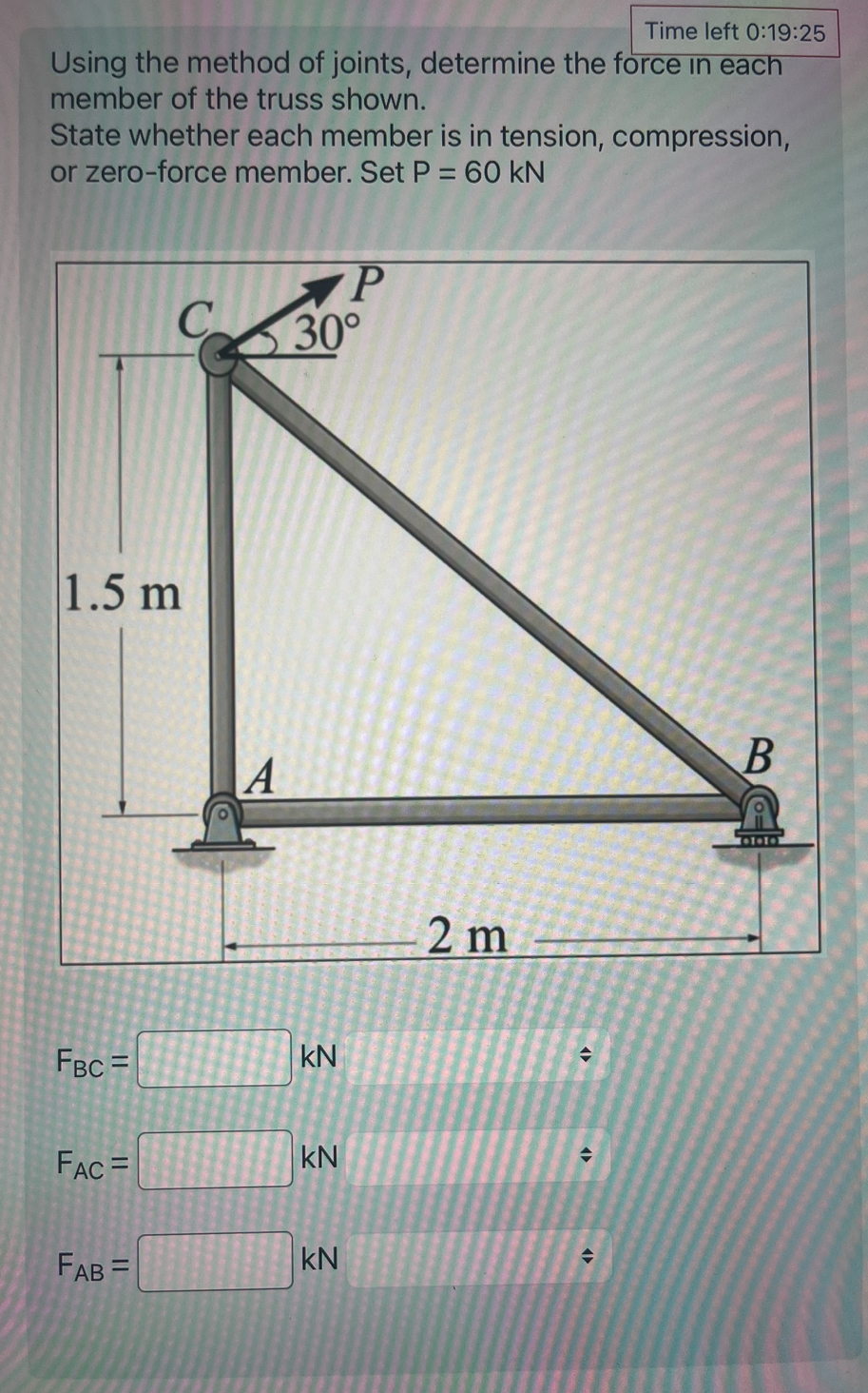 Time left 0 : 1 9 : 2 5 Using the method of