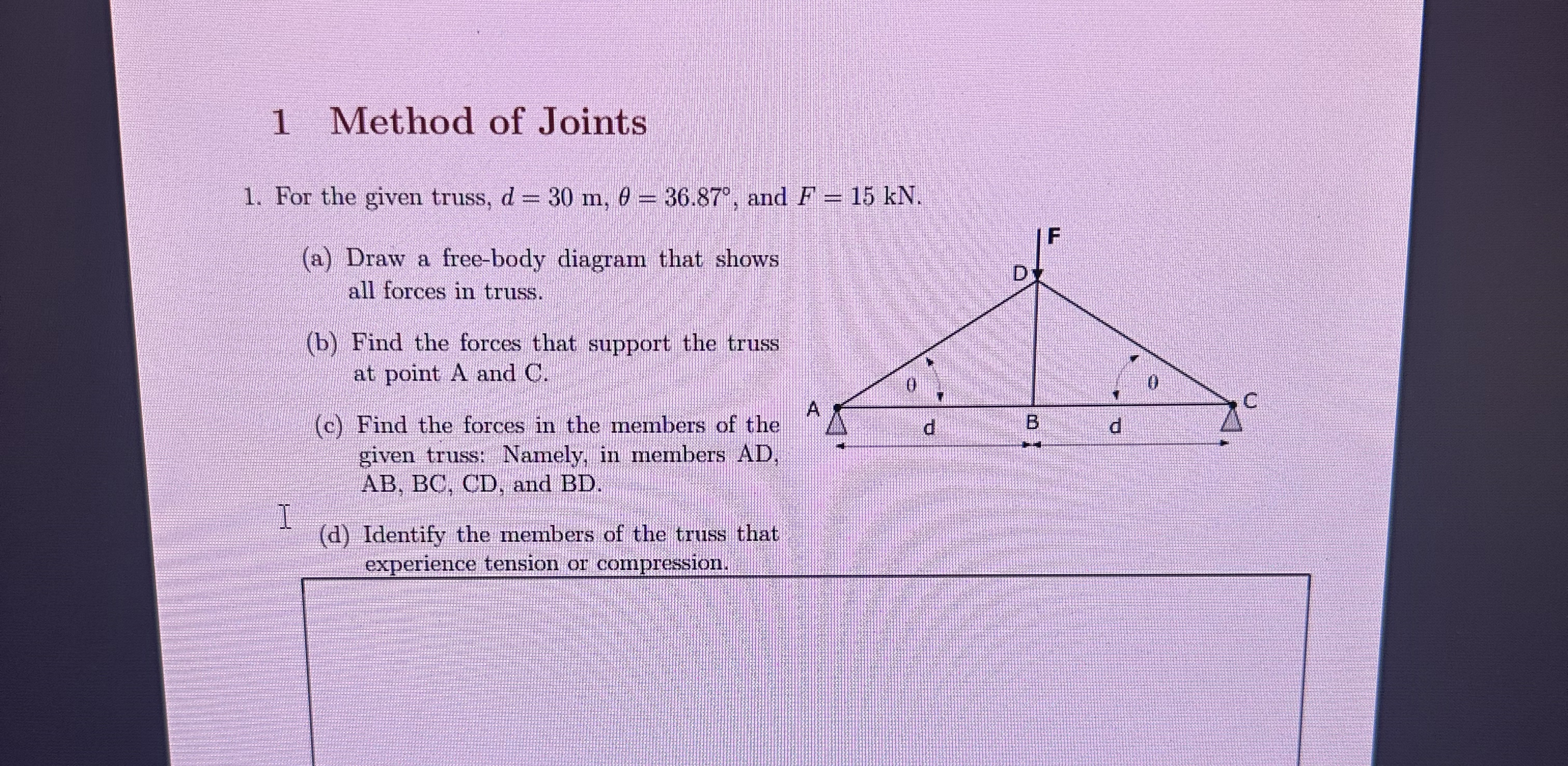 1 Method of Joints For the given truss, d = 3 0 m