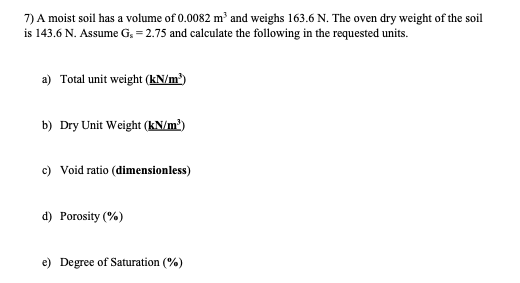 A moist soil has a volume of 0 . 0 0 8 2 m 3 and