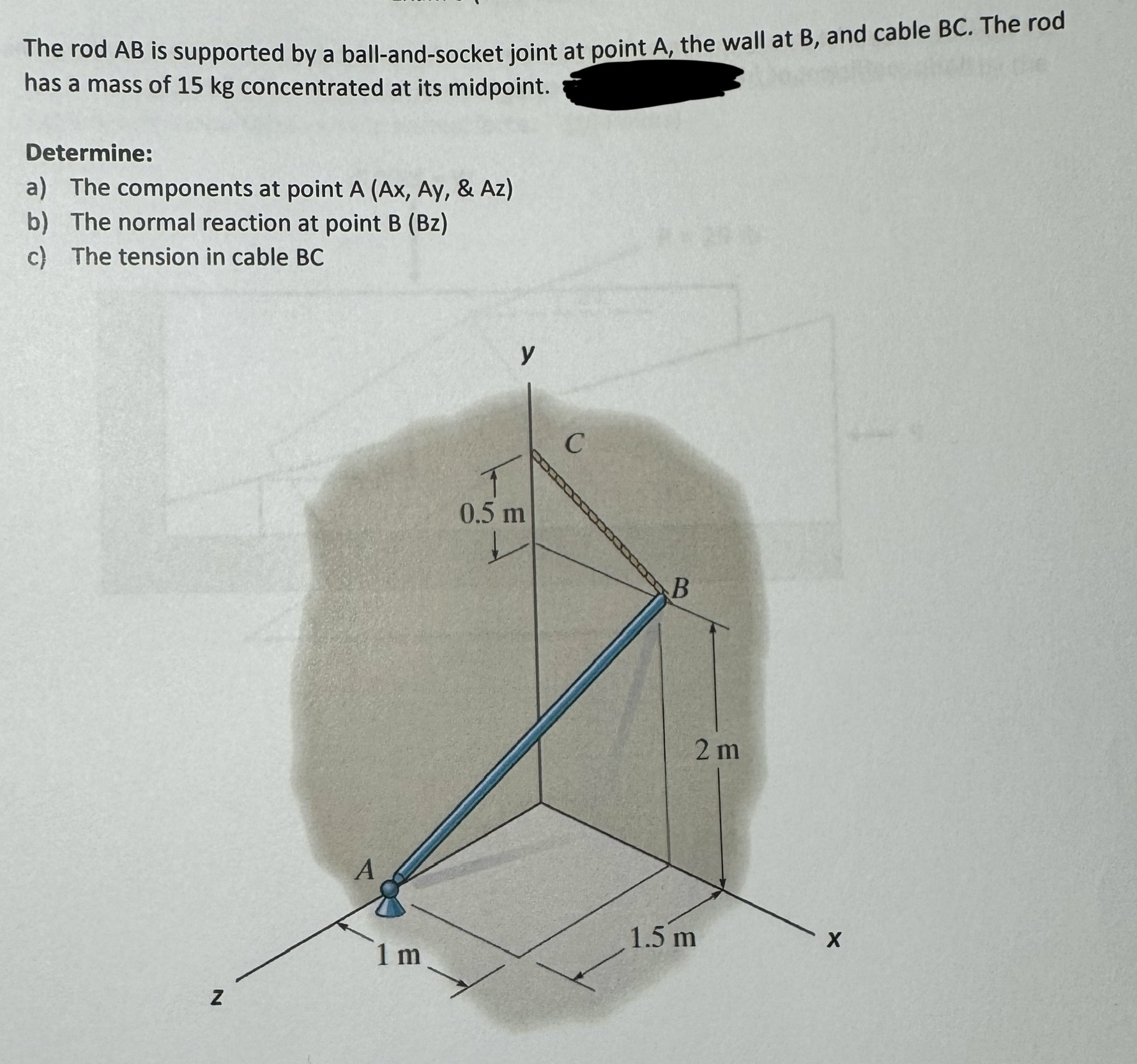 The rod A B is supported by a ball - and - socket