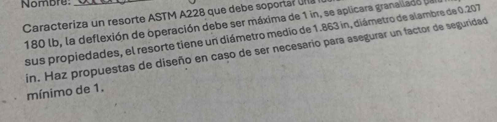 Caracteriza un resorte ASTM A 2 2 8 que debe