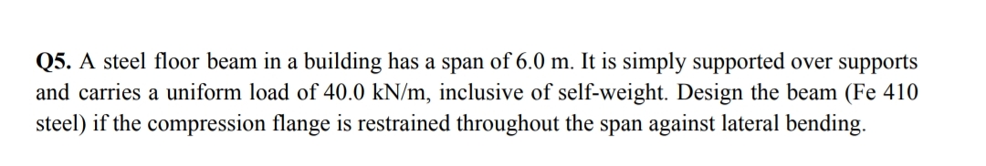 Q 5 . A steel floor beam in a building has a span