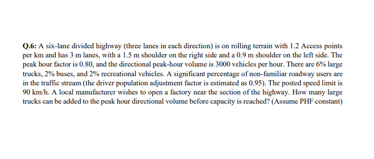 Q . 6 : A six - lane divided highway ( three
