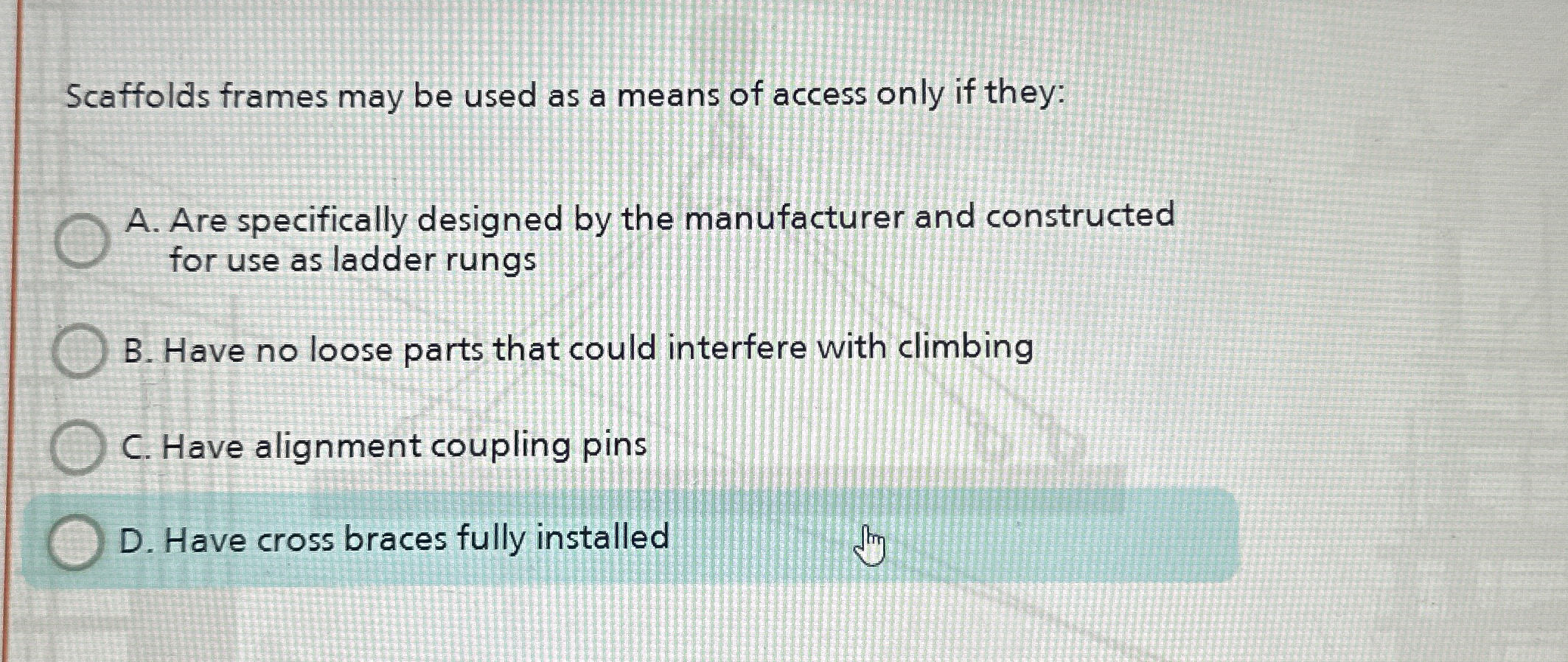Scaffolds frames may be used as a means of access