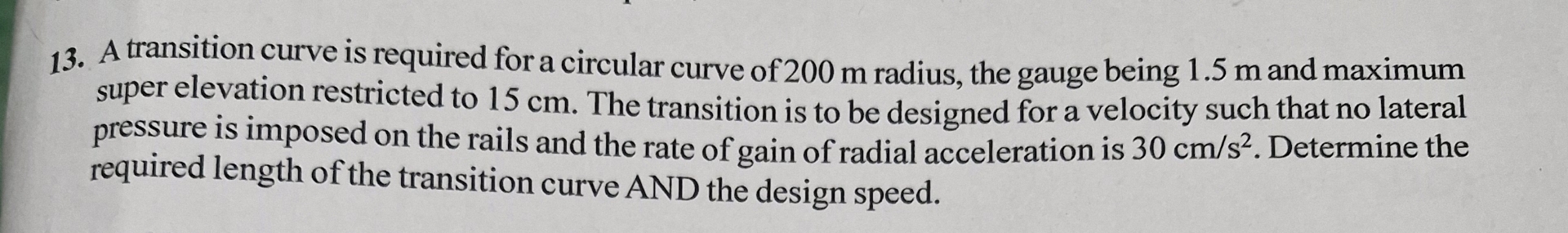 A transition curve is required for a circular