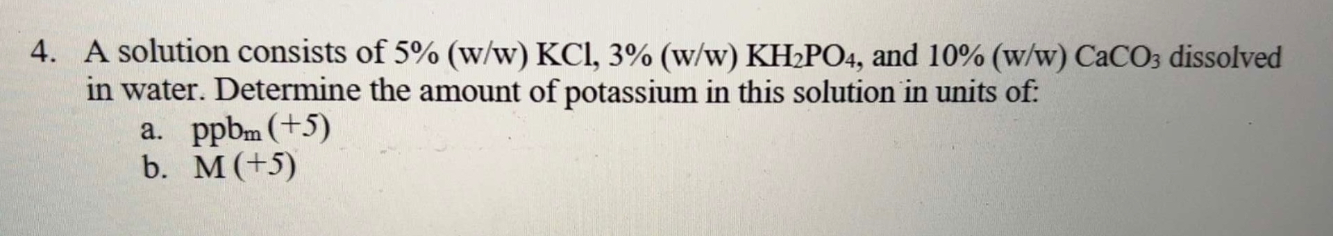 A solution consists of 5 % ( w w ) K C l , 3 % (