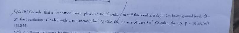 Q 2 : / B / Consider that a foundation base is
