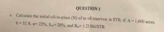 QUESTION 1 a . Calculate the initial oil - it -