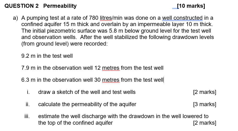 QUESTION 2 Permeability a ) A pumping test at a