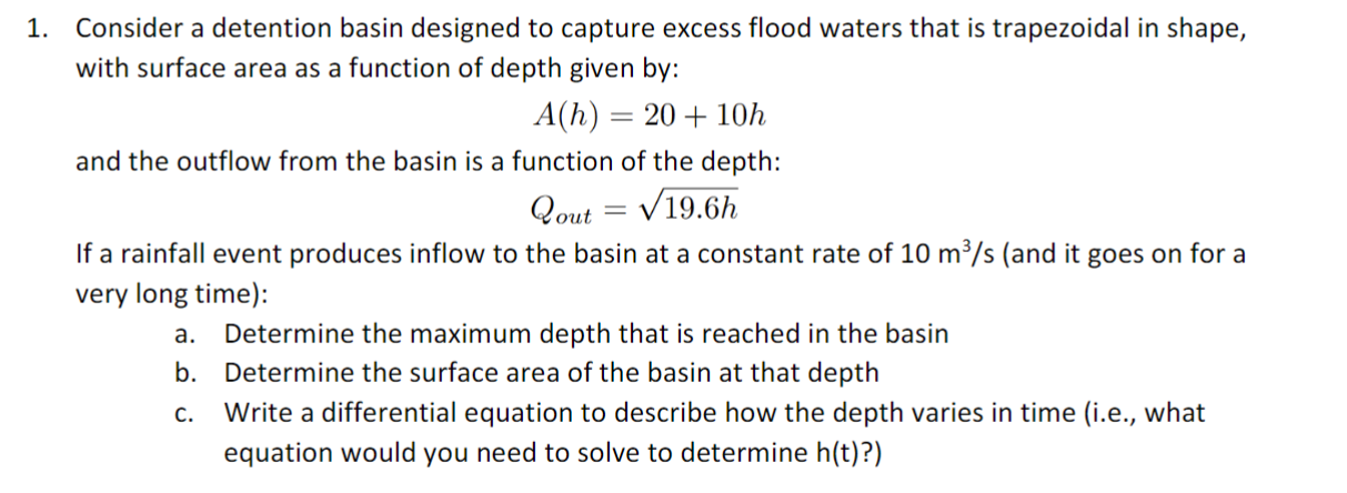 Consider a detention basin designed to capture