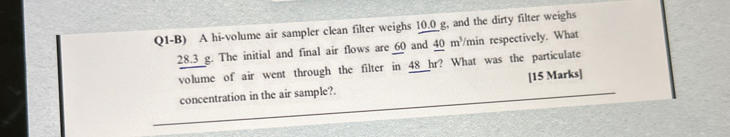 Q 1 - B ) A hi - volume air sampler clean filter