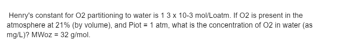 Henry's constant for O 2 partitioning to water is