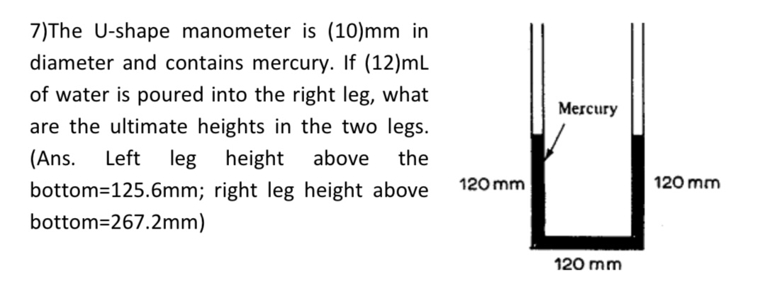 The U - shape manometer is ( 1 0 ) mm in diameter