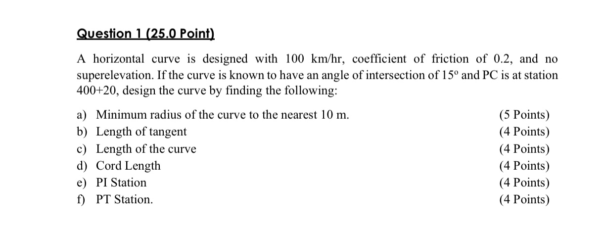 Question 1 ( 2 5 . 0 Point ) A horizontal curve