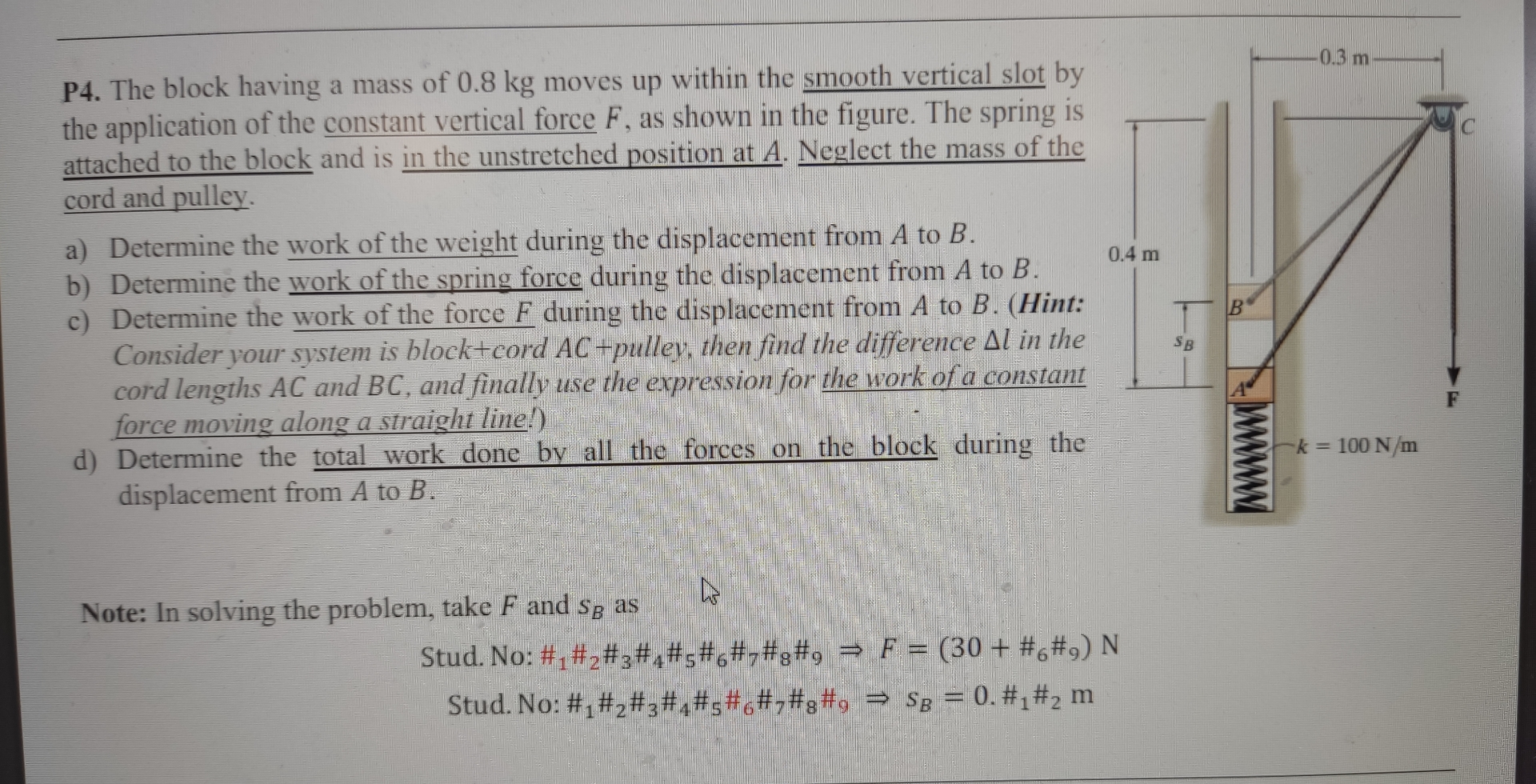 P 4 . The block having a mass of 0 . 8 k g moves